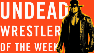 (Un)dead Wrestler Of The Week: The Undertaker